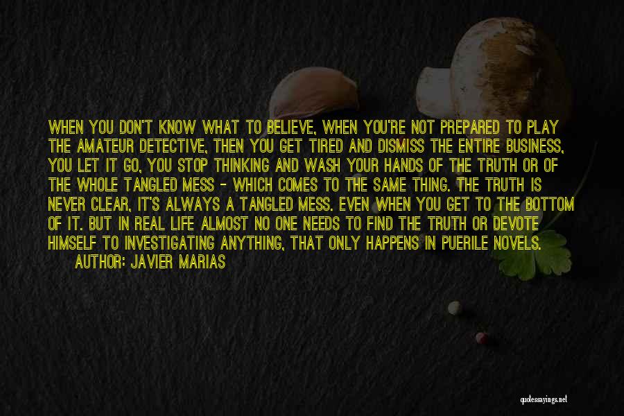 Never Get Tired Of You Quotes By Javier Marias