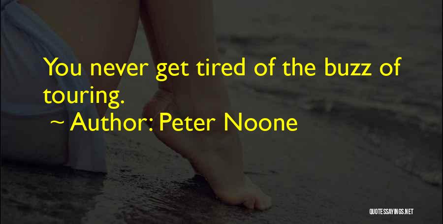 Never Get Tired Of You Quotes By Peter Noone