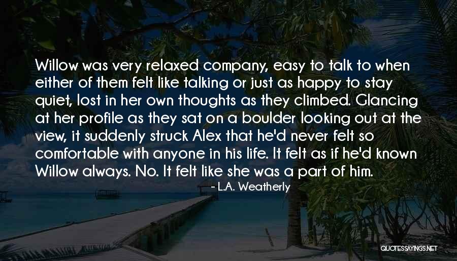 Never Get Too Comfortable Quotes By L.A. Weatherly Never Get Too Comfortable Quotes By L.A. Weatherly