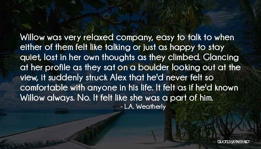 Never Get Too Comfortable Quotes By L.A. Weatherly