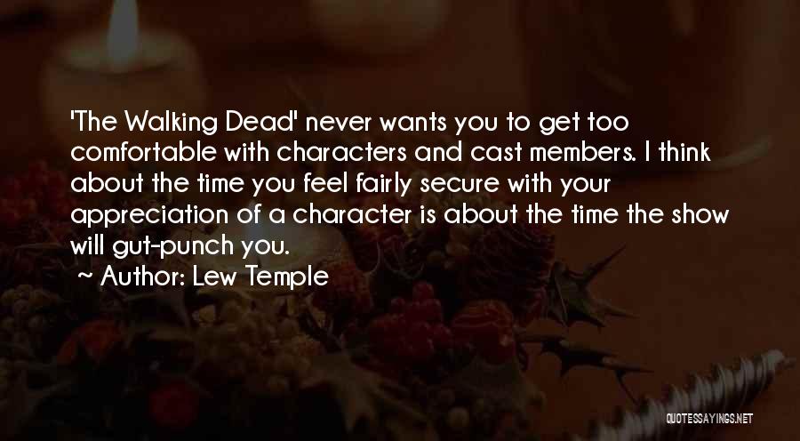 Never Get Too Comfortable Quotes By Lew Temple