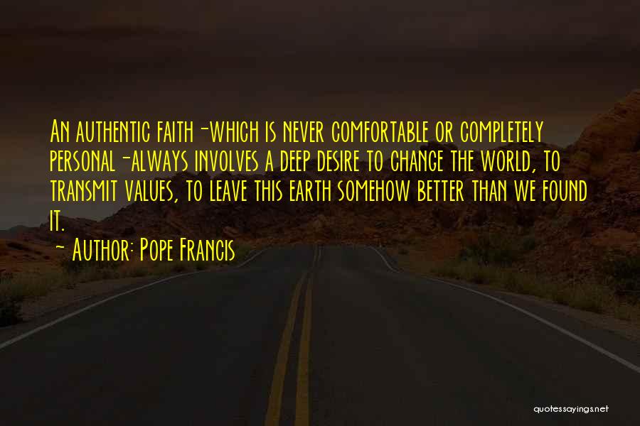 Never Get Too Comfortable Quotes By Pope Francis