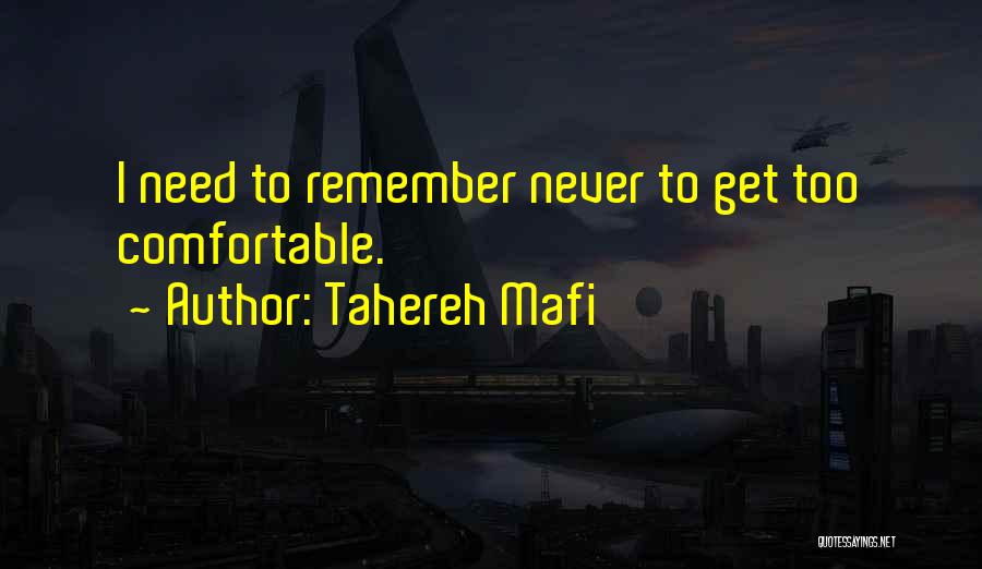 Never Get Too Comfortable Quotes By Tahereh Mafi