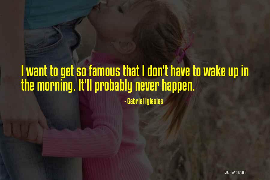 Never Get Up Quotes By Gabriel Iglesias Never Get Up Quotes By Gabriel Iglesias
