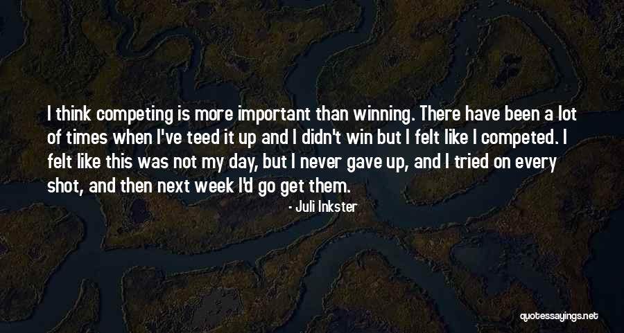 Never Get Up Quotes By Juli Inkster Never Get Up Quotes By Juli Inkster