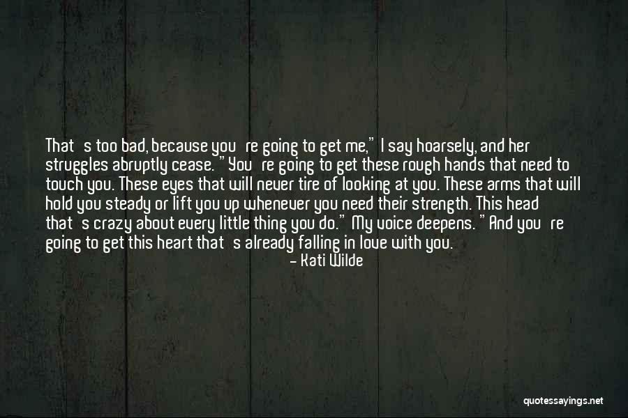 Never Get Up Quotes By Kati Wilde Never Get Up Quotes By Kati Wilde