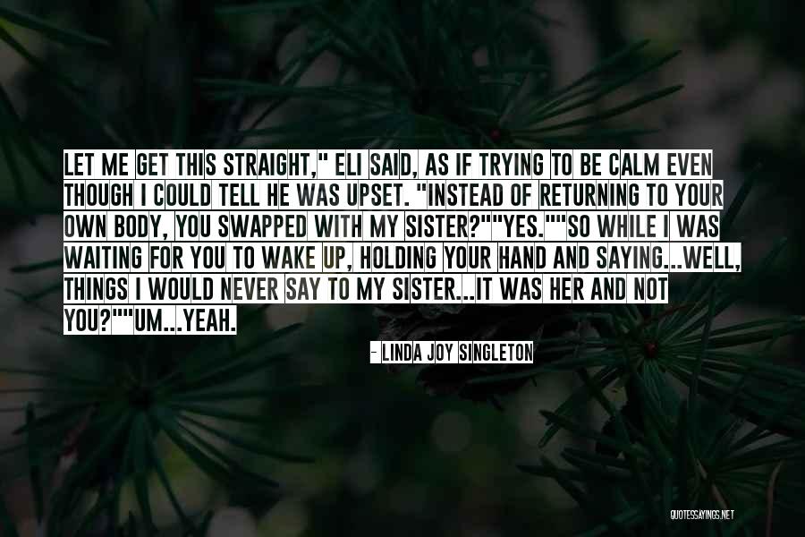 Never Get Up Quotes By Linda Joy Singleton Never Get Up Quotes By Linda Joy Singleton
