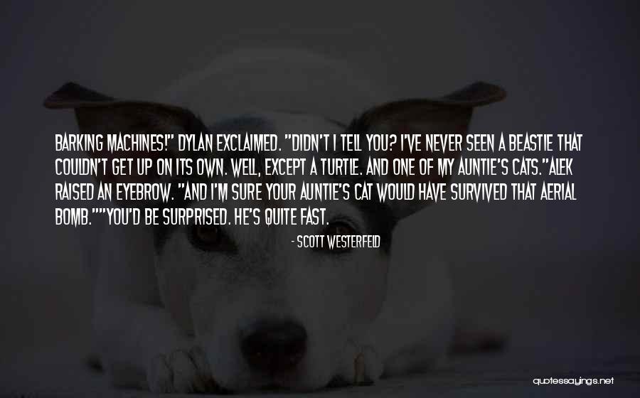 Never Get Up Quotes By Scott Westerfeld Never Get Up Quotes By Scott Westerfeld