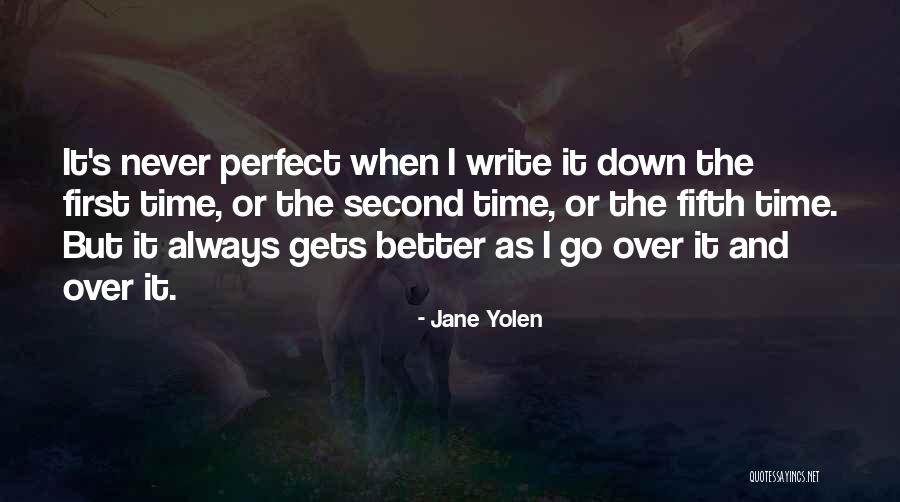 Never Gets Better Quotes By Jane Yolen Never Gets Better Quotes By Jane Yolen
