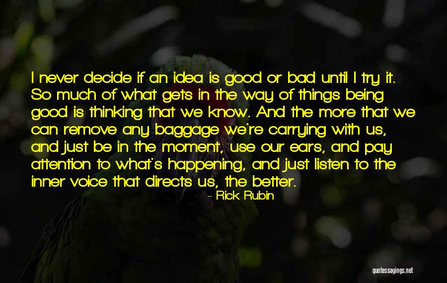 Never Gets Better Quotes By Rick Rubin Never Gets Better Quotes By Rick Rubin