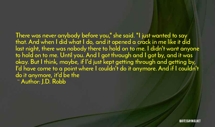 Never Getting The One You Want Quotes By J.D. Robb