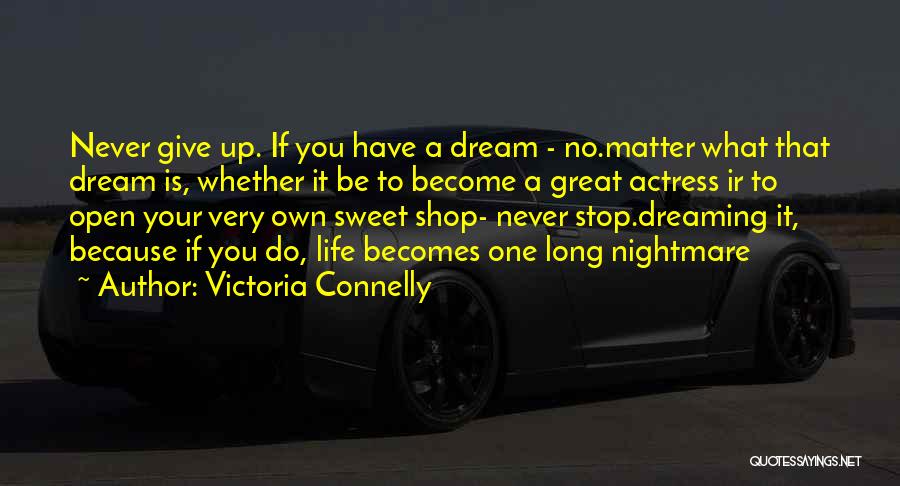 Never Give Up Because Quotes By Victoria Connelly