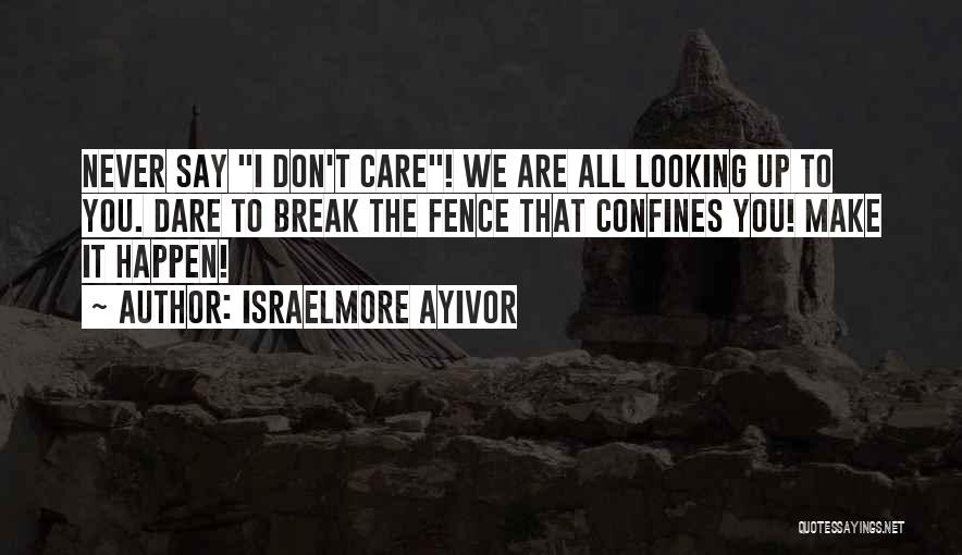 Never Give Up Break Up Quotes By Israelmore Ayivor
