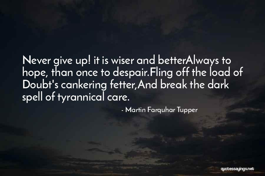 Never Give Up Break Up Quotes By Martin Farquhar Tupper