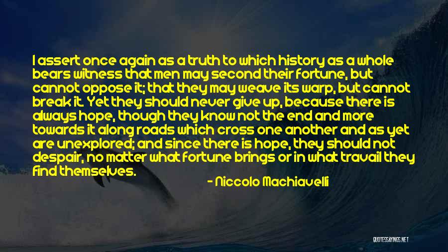 Never Give Up Break Up Quotes By Niccolo Machiavelli