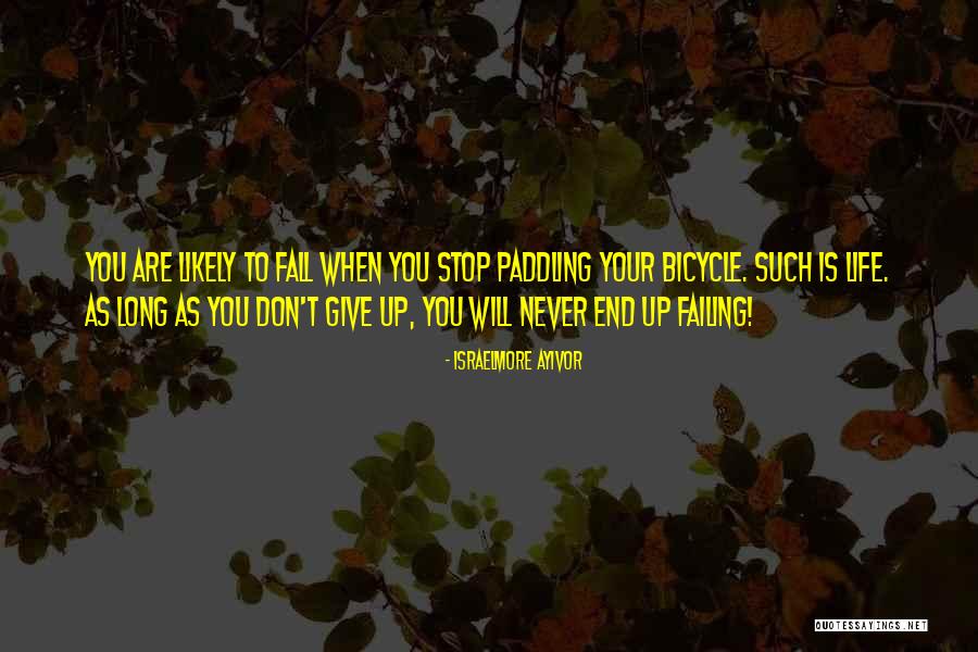 Never Give Up Even If You Fail Quotes By Israelmore Ayivor Never Give Up Even If You Fail Quotes By Israelmore Ayivor
