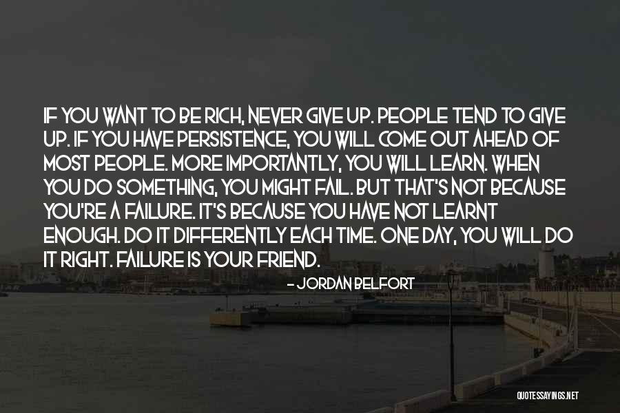Never Give Up Even If You Fail Quotes By Jordan Belfort Never Give Up Even If You Fail Quotes By Jordan Belfort