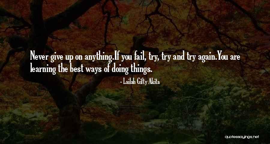 Never Give Up Even If You Fail Quotes By Lailah Gifty Akita Never Give Up Even If You Fail Quotes By Lailah Gifty Akita