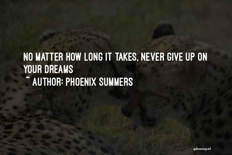 Never Give Up For What You Want Quotes By Phoenix Summers