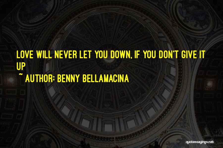 Never Give Up Hope Quotes By Benny Bellamacina