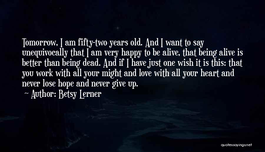 Never Give Up Hope Quotes By Betsy Lerner