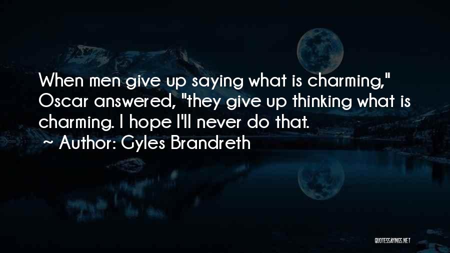 Never Give Up Hope Quotes By Gyles Brandreth