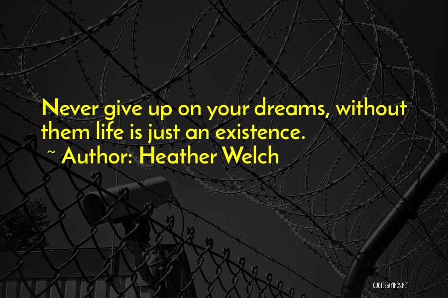 Never Give Up Hope Quotes By Heather Welch