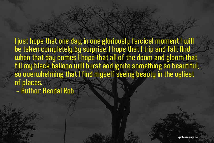Never Give Up Hope Quotes By Kendal Rob