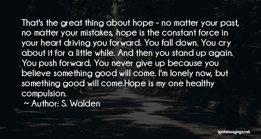 Never Give Up Hope Quotes By S. Walden