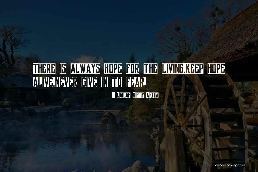 Never Give Up In Life Quotes By Lailah Gifty Akita Never Give Up In Life Quotes By Lailah Gifty Akita