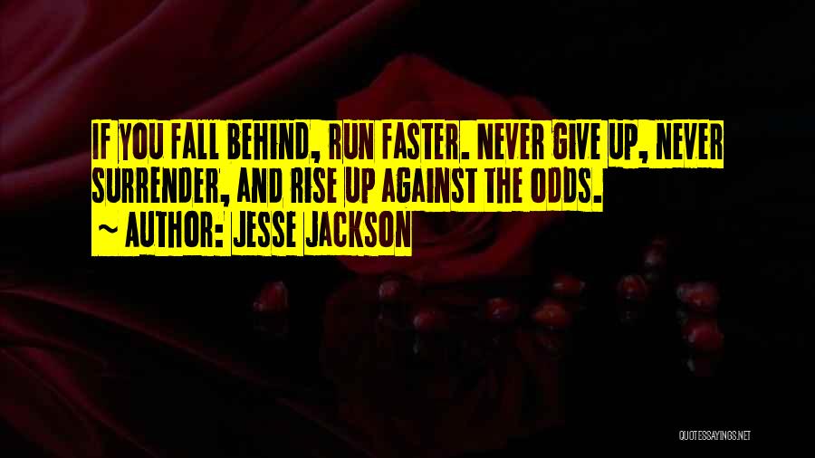 Never Give Up Never Surrender Quotes By Jesse Jackson