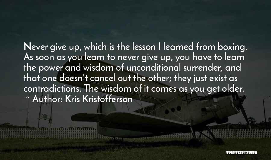 Never Give Up Never Surrender Quotes By Kris Kristofferson