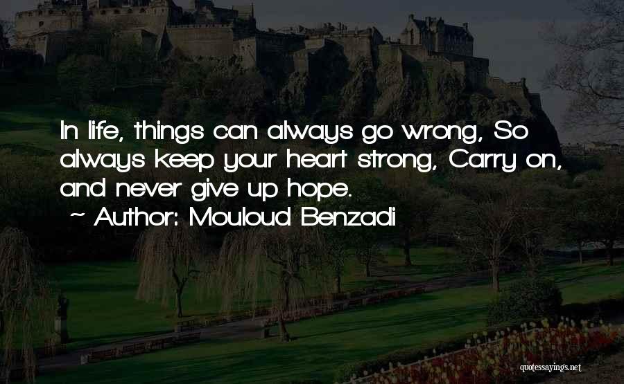 Never Give Up On Life Quotes By Mouloud Benzadi