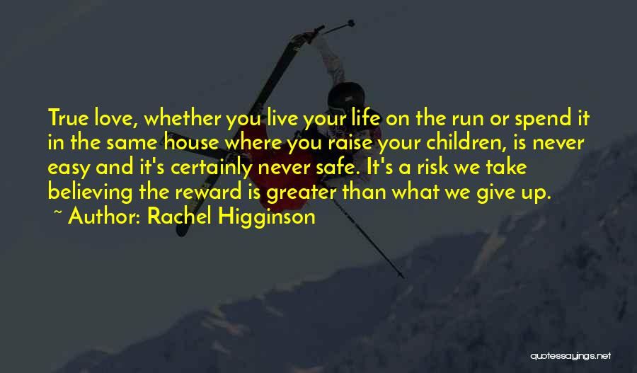 Never Give Up On Life Quotes By Rachel Higginson