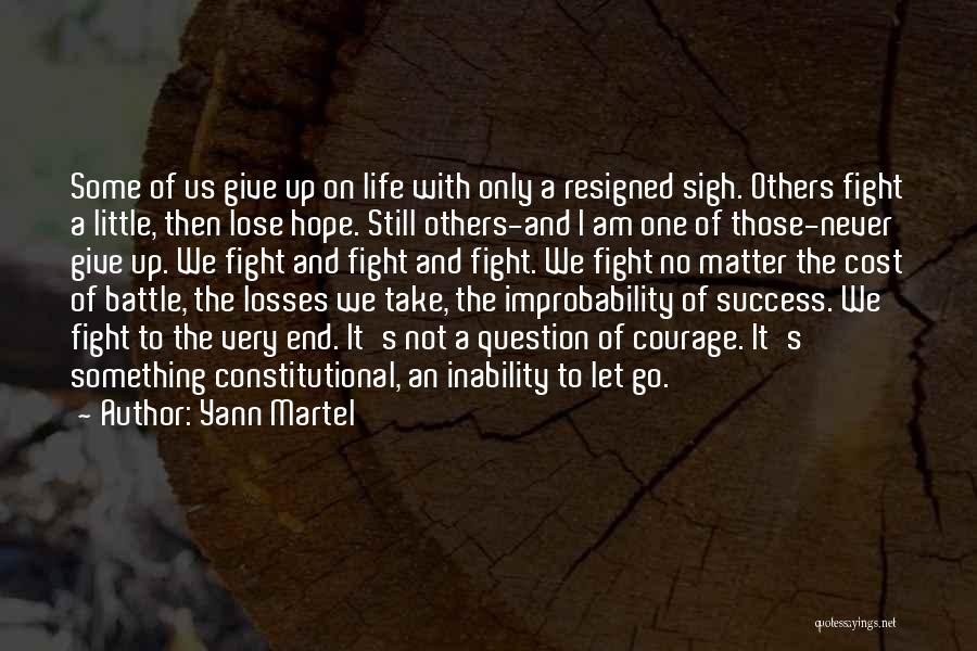 Never Give Up On Life Quotes By Yann Martel