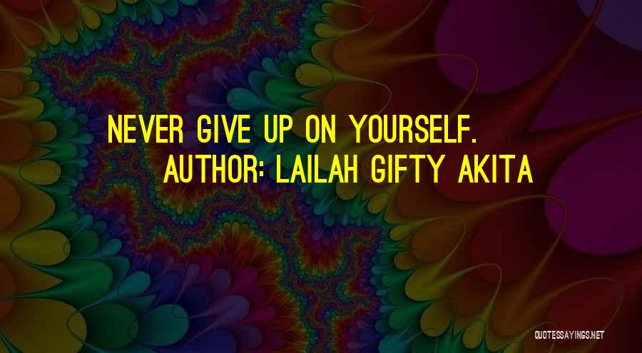 Never Give Up On Love Quotes By Lailah Gifty Akita