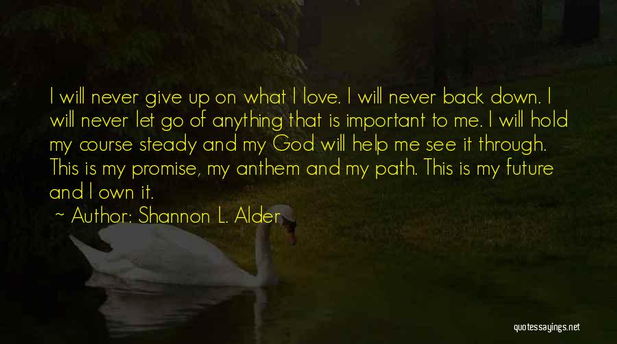 Never Give Up On Me Love Quotes By Shannon L. Alder