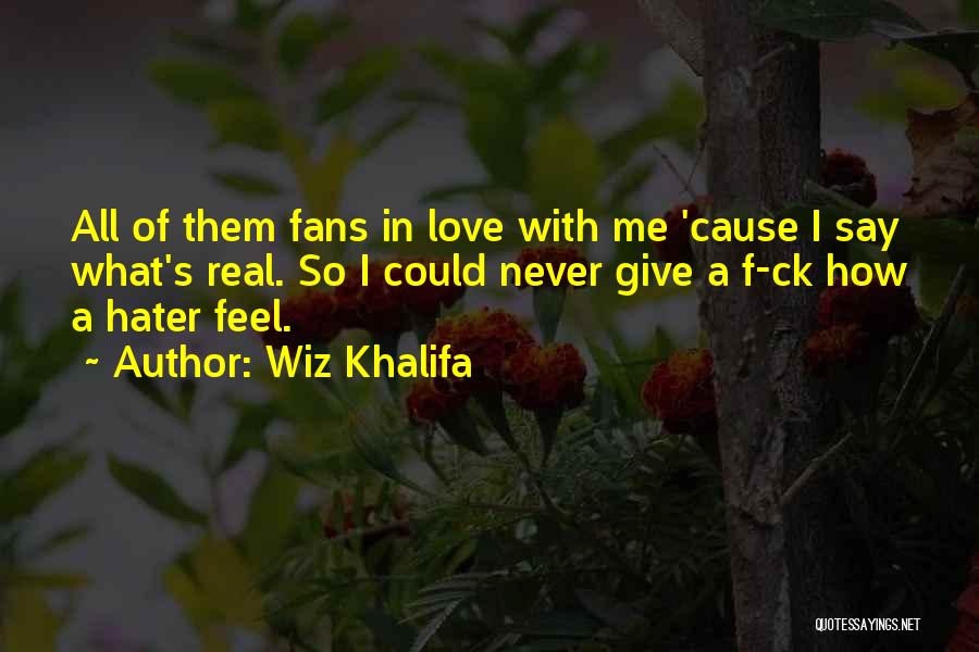 Never Give Up On Me Love Quotes By Wiz Khalifa