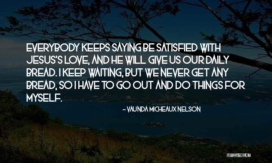 Never Give Up On Something You Love Quotes By Vaunda Micheaux Nelson