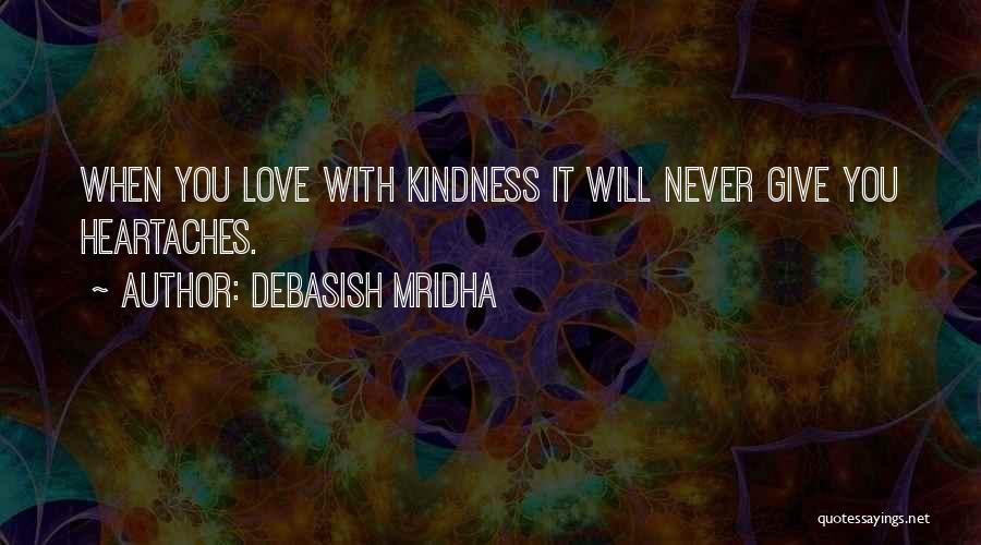 Never Give Up On The Things You Love Quotes By Debasish Mridha