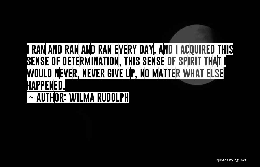 Never Give Up Quotes By Wilma Rudolph