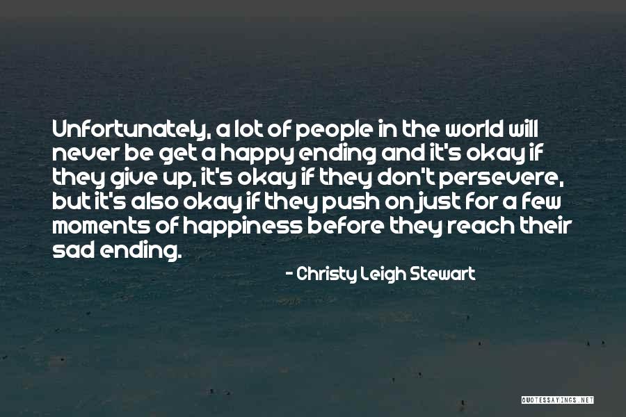 Never Give Up Sad Quotes By Christy Leigh Stewart