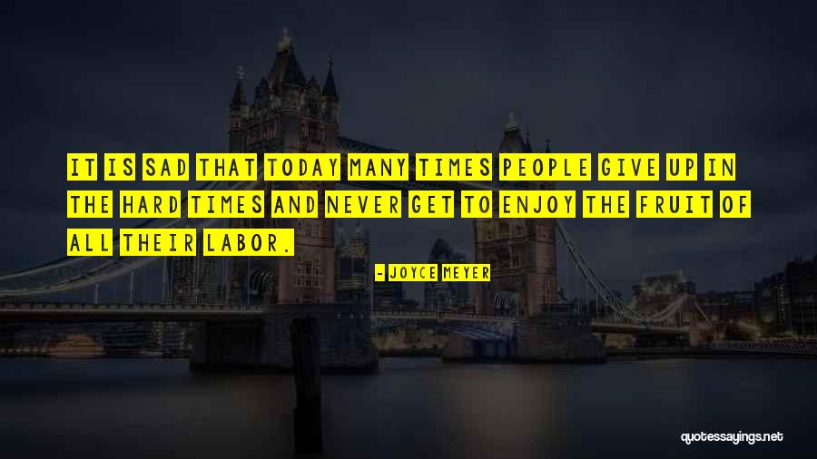 Never Give Up Sad Quotes By Joyce Meyer Never Give Up Sad Quotes By Joyce Meyer