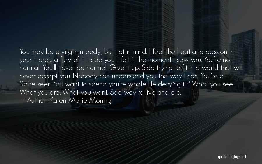 Never Give Up Sad Quotes By Karen Marie Moning Never Give Up Sad Quotes By Karen Marie Moning