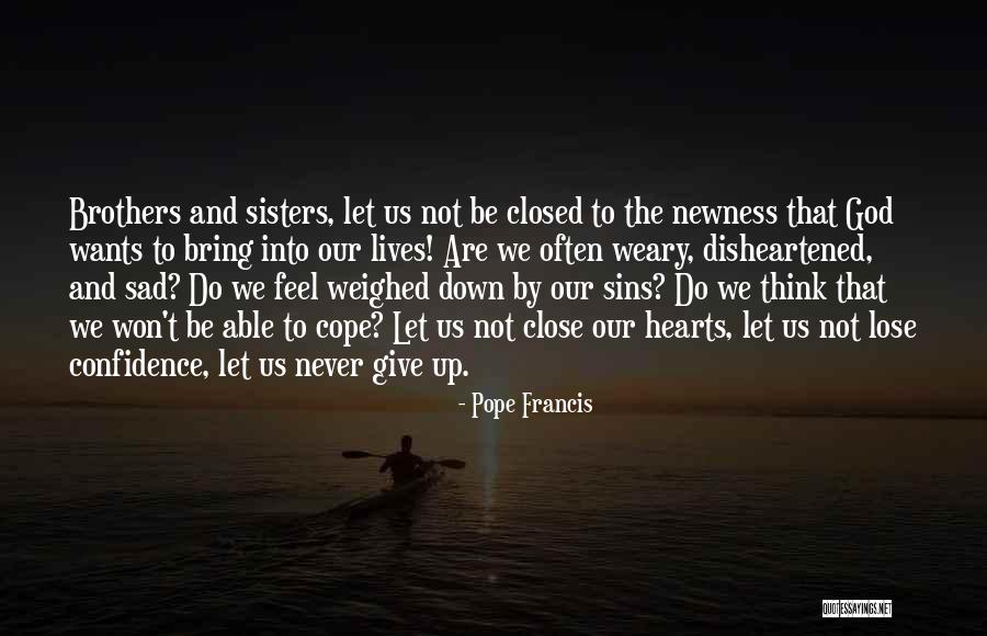 Never Give Up Sad Quotes By Pope Francis