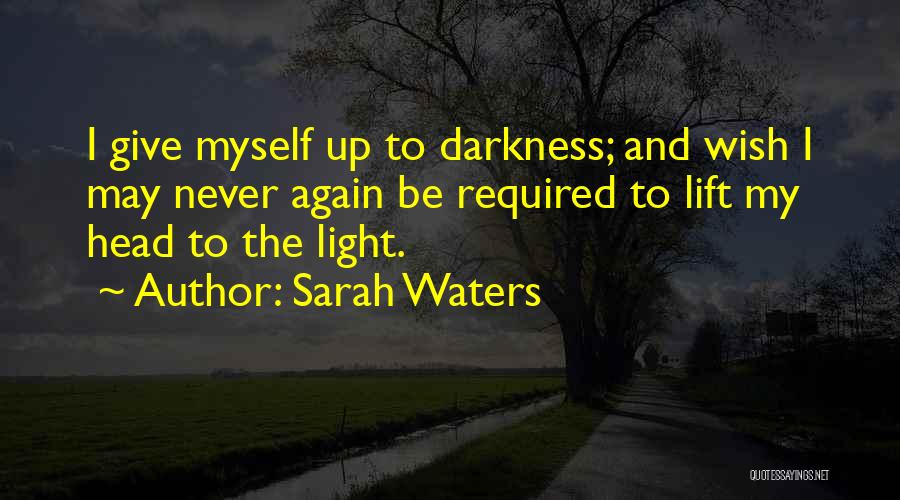 Never Give Up Sad Quotes By Sarah Waters Never Give Up Sad Quotes By Sarah Waters