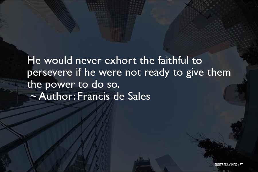 Never Give Up Sales Quotes By Francis De Sales