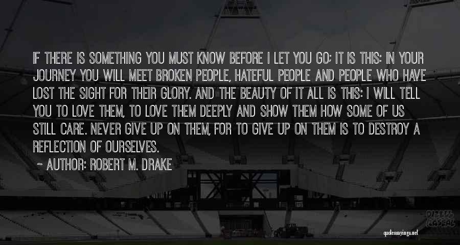 Never Give Up Something You Love Quotes By Robert M. Drake