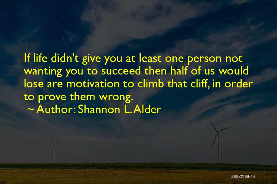 Never Give Up Until You Succeed Quotes By Shannon L. Alder