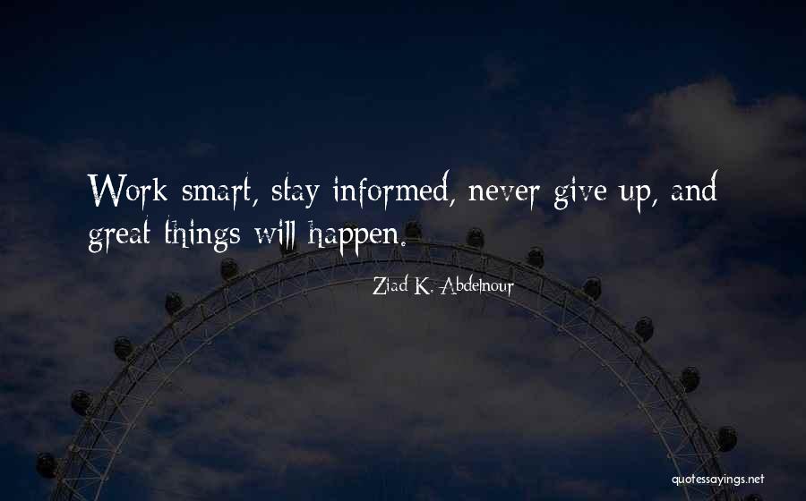 Never Give Up Work Out Quotes By Ziad K. Abdelnour Never Give Up Work Out Quotes By Ziad K. Abdelnour